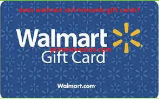 Does Walmart Sell Menards Gift Cards PrimeInvestas